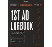 First AD Logbook, No. 011: Professional Assistant Director Logbook for Production Planning, Crew Coordination, and Daily Set Operations