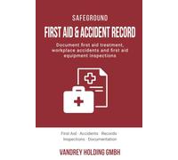 First Aid & Accident Record: GDPR-Focused Accident Book with First Aid Equipment Inspection Log for UK Workplaces