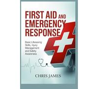 FIRST AID AND EMERGENCY RESPONSE: basic lifesaving skills injury management and safety awareness