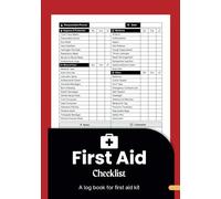 First Aid Checklist ~ A log book for first aid kit: A Guided Log for Tracking First Aid Supplies, Safety Inspections and Incident Records in Schools, Workplaces and Beyond