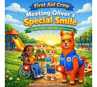 First Aid Crew: Meeting Oliver's Special Smile: A Story About Kindness, Understanding, and Being Yourself