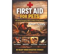 First Aid for Dogs: An Emergency Survival Guide for Hikers with Dogs: What to Do When Every Second Counts