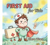 First Aid for Kids: Simple Safety Skills Every Young Hero Should Know