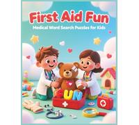 First Aid Fun: Medical Word Search Puzzles for Kids: Fun First Aid Word Searches with Chunky, Color-In Letters for Kids Ages 6-11