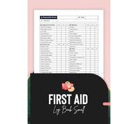 First Aid Log Book Small: A5 Medical Emergency log for Safety and Quick Reference