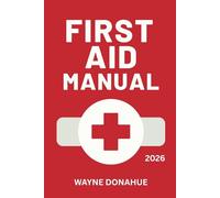 First Aid Manual 2026: A Complete Step-by-Step Emergency Response Guide