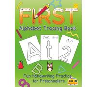 First Alphabet Tracing Book: Learn to Write Letters A-Z with Dotted Lines, Arrows, and Simple for Early Learners