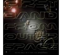 First Band From Outer Space - We'Re Only In It For The Spacerock