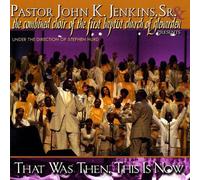 First Baptist Church of Glenarden - That Was Then This Is Now