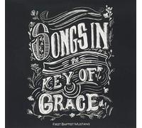 First Baptist Mustang - Songs In The Key Of Grace