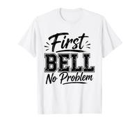 First Bell No Problem Scuola Primo Giorno Studente Insegnante Vita Maglietta