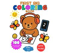 First Big Coloring Book - With Music: Fun & Easy Drawings for Ages 1-3 | 100 Simple Designs + Music Playlists for a Relaxing Experience