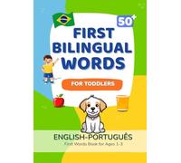 First Bilingual Words For Toddlers 50+ words ENGLISH-PORTUGUESE: First Words Book For Ages 1-3