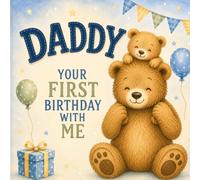 First Birthday As My Daddy | Keepsake Gift From Child, Watercolour Bears: Daddy, Your First Birthday With Me: A Heartwarming Story for Fathers and Babies