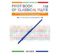 First Book of Classical Flute: 100 Progressive Melodies of 3 to 8 Notes With Piano Accompaniment; Includes Downloadable Audio