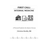 First Call: Internal Medicine: A Practical Guide for the Modern Clinician