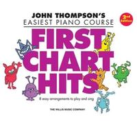 First Chart Hits (Tascabile) John Thompson's Easiest Piano Course