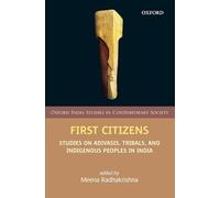 First Citizens: Studies on Adivasis, Tribals, and Indigenous Peoples in India