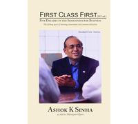 FIRST CLASS FIRST (SCI ed.): Five Decades in the Semiconductor Business