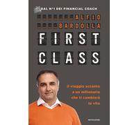 First Class. Il Viaggio Accanto a Un Milionario Che Ti Cambierà La Vita