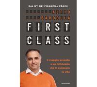 First Class. Il viaggio accanto a un milionario che ti cambierà la vita