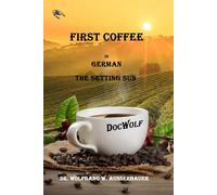 First Coffee in German: The Setting Sun