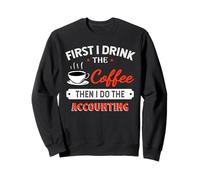 First Coffee Then Accounting - Citazione Divertente Felpa