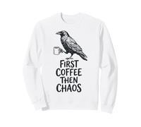 First Coffee Then Chaos Felpa