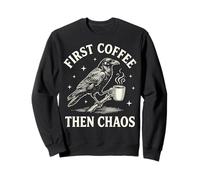 First Coffee Then Chaos Felpa