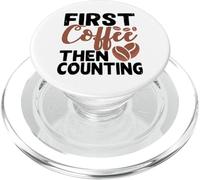 First Coffee Then Counting PopSockets PopGrip per MagSafe