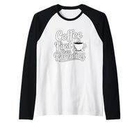 First Coffee Then Parenting Maglia con Maniche Raglan