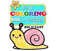 First Coloring Book for Toddlers Ages 1-5: Big & Easy Designs Featuring 150 Cute Illustrations of Animals, Foods, and Everyday Objects for Early Learning, Creativity, and Fun