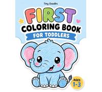 FIRST COLORING BOOK FOR TODDLERS: Big and Easy Coloring Pages for Little Learners | Simple Animals, Vehicles, Fruits, Shapes and Everyday Objects for ... | My First Coloring Activity Book for Age 1+