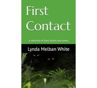 First Contact: a collection of short stories and poems