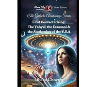 First Contact Rising: The Yahyel, the Essasani & the Awakening of the U.S.A.: Colour Edition