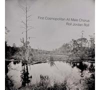 FIRST COSMOPOLITANS ALL MALE CHORUS, THE - ROLL JORDAN ROLL