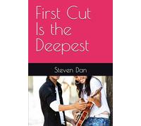 First Cut Is the Deepest