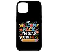 First Day Of School Welcome Back I'm Glad You're Here Custodia per iPhone 13