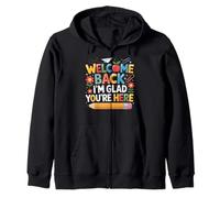 First Day of School Welcome Back I'm Glad You're Here Felpa con Cappuccio