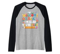 First Day of School Welcome Back I'm Glad You're Here Maglia con Maniche Raglan