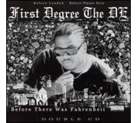 First Degree The D.E. - Before There Was Fahrenheit