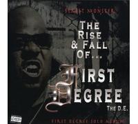 First Degree The D.E. - Street Monster-Rise & Fall Of First Degree The D.E