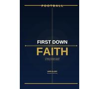 First Down Faith: A Prayer and Scripture Journal for Young Christian Football Players