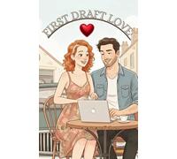 First Draft Love: A Hilarious Small-Town Romance of Second Chances