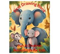 First Drawing Book Fun & Creative Adventures for Kids