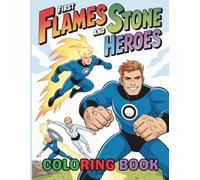 First Flames And Stone Heroes Coloring Book: The Fantastic Adventures With First Steps, Storm And Stone Powers