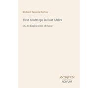 First Footsteps in East Africa: Or, An Exploration of Harar