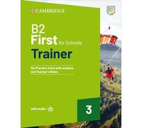 First for Schools Trainer. B2. Student's Book with Answers. With Test & Train Mini. Per le Scuole superiori. Con File audio per il download (Vol. 3)