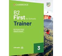 First for Schools Trainer. B2. Student's Book without Answers. With Test & Train Mini. Per le Scuole superiori. Con File audio per il download (Vol. 3)