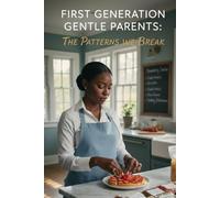 First Generation Gentle Parents: The Patterns We Break